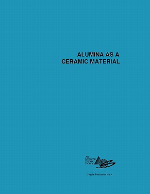 Alumina as a Ceramic Material - Gitzen, Walter H (Editor)