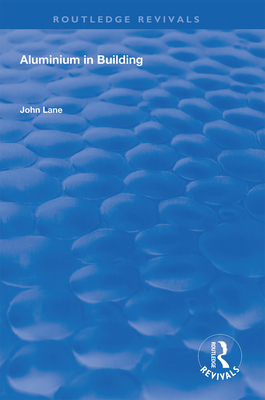 Aluminium in Building - Lane, John