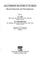 Aluminium Structures: Recent Research and Developments