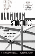 Aluminum Structures: A Guide to Their Specifications and Design