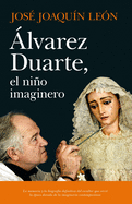 Alvarez Duarte, El Ni�o Imaginero