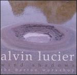 Alvin Lucier: Wind Shadows