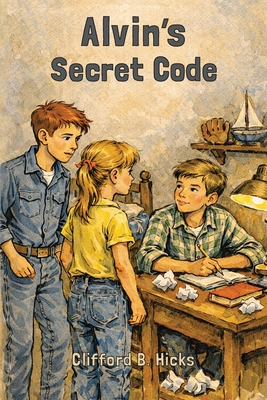 Alvin's Secret Code - Hicks, Clifford B