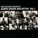 Always Bigger And Better, Vol. 1