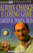 Always Change a Losing Game