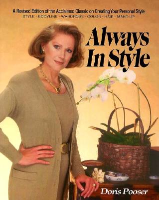 Always in Style: The Complete Guide for Creating Your Best Look - Pooser, Doris, and Avedon, Phyllis (Editor)