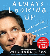 Always Looking Up: The Adventures of an Incurable Optimist