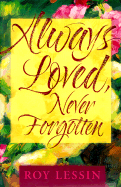 Always Loved, Never Forgotten - Lessin, Roy