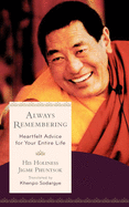 Always Remembering: Heartfelt Advice for Your Entire Life