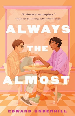 Always the Almost - Underhill, Edward