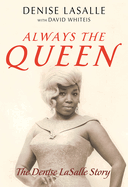 Always the Queen: The Denise Lasalle Story