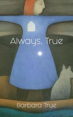 Always, True - True, Barbara