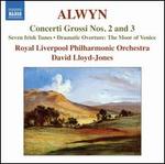 Alwyn: Concerti Grossi Nos. 2 & 3
