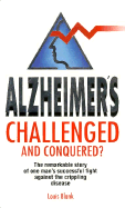 Alzheimers Challenged and Conquered?