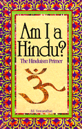 Am I a Hindu?: The Hinduism Primer