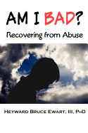 Am I Bad? Recovering from Abuse