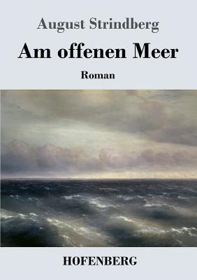 Am Offenen Meer - Strindberg, August