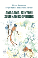 Amagama Ezinyoni: Zulu Names of Birds