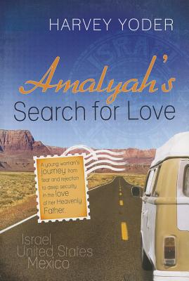 Amalyah's Search for Love - Yoder, Harvey