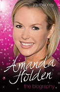 Amanda Holden - the Biography
