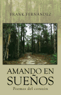 Amando En Suenos: Poemas del Corazon
