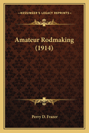Amateur Rodmaking (1914)