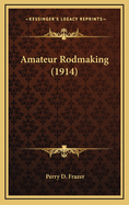 Amateur Rodmaking (1914)