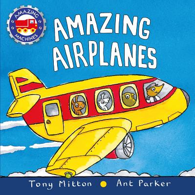 Amazing Airplanes - Mitton, Tony, and Parker, Ant