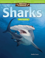 Amazing Animals: Sharks: Skip Counting