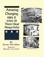 Amazing Changing 1921 S VAM 1B Thorn Head Morgan Dollar
