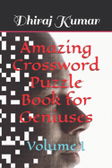 Amazing Crossword Puzzle Book for Geniuses: Volume I