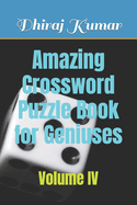 Amazing Crossword Puzzle Book for Geniuses: Volume IV