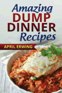 Amazing Dump Dinner Recipes