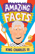 AMAZING FACTS KING CHARLES III