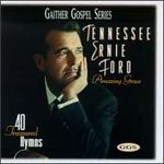 Amazing Grace: 40 Treasured Hymns
