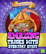 Amazing Tricks with Everyday Stuff