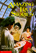 Amazing True Stories