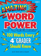Amazing Word Power, Grade 4: 100 Words Every 4th Grader Should Know