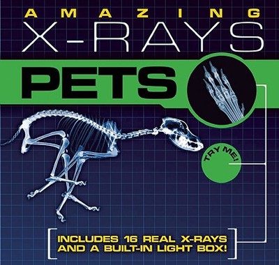 Amazing X-Rays: Pets - Gordon, David George