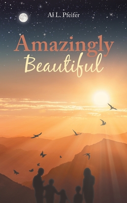 Amazingly Beautiful - Pfeifer, Al L