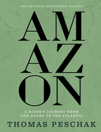 Amazon: A River's Journey from the Andes to the Atlantic