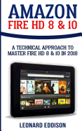 Amazon Fire HD 8 & 10: A Technical Approach To Master Fire HD 8 & 10