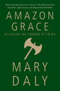 Amazon Grace: Re-Calling the Courage to Sin Big