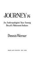 Amazon Journey: An Anthropologist's Year Among Brazil's Mekranoti Indians