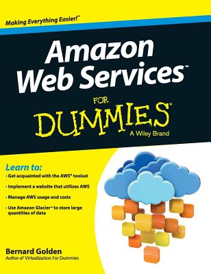 Amazon Web Services for Dummies - Golden, Bernard
