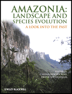 Amazonia: Landscape and Species Evolution: A Look Into the Past