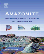 Amazonite: Mineralogy, Crystal Chemistry, and Typomorphism