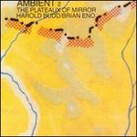 Ambient 2: The Plateaux of Mirror