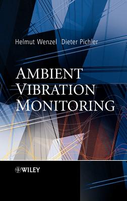 Ambient Vibration Monitoring - Wenzel, Helmut, and Pichler, Dieter