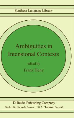 Ambiguities in Intensional Contexts - Heny, F (Editor)